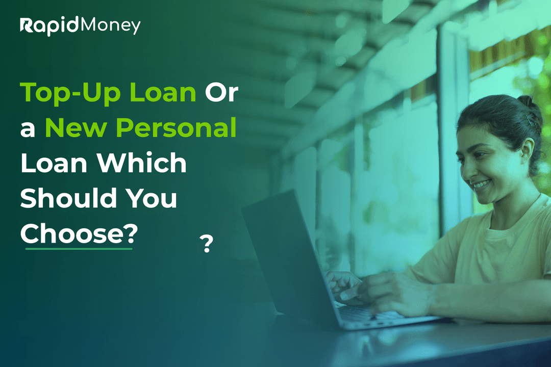 Top-up Loan or New Personal Loan: Which Should You Choose?